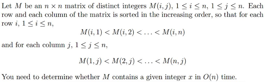Let M be an n x n matrix of distinct integers M(i, j), 1  i  n, 1  jn. Each row and each column of the matrix