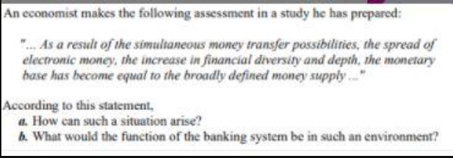 An economist makes the following assessment in a study he has prepared: 
