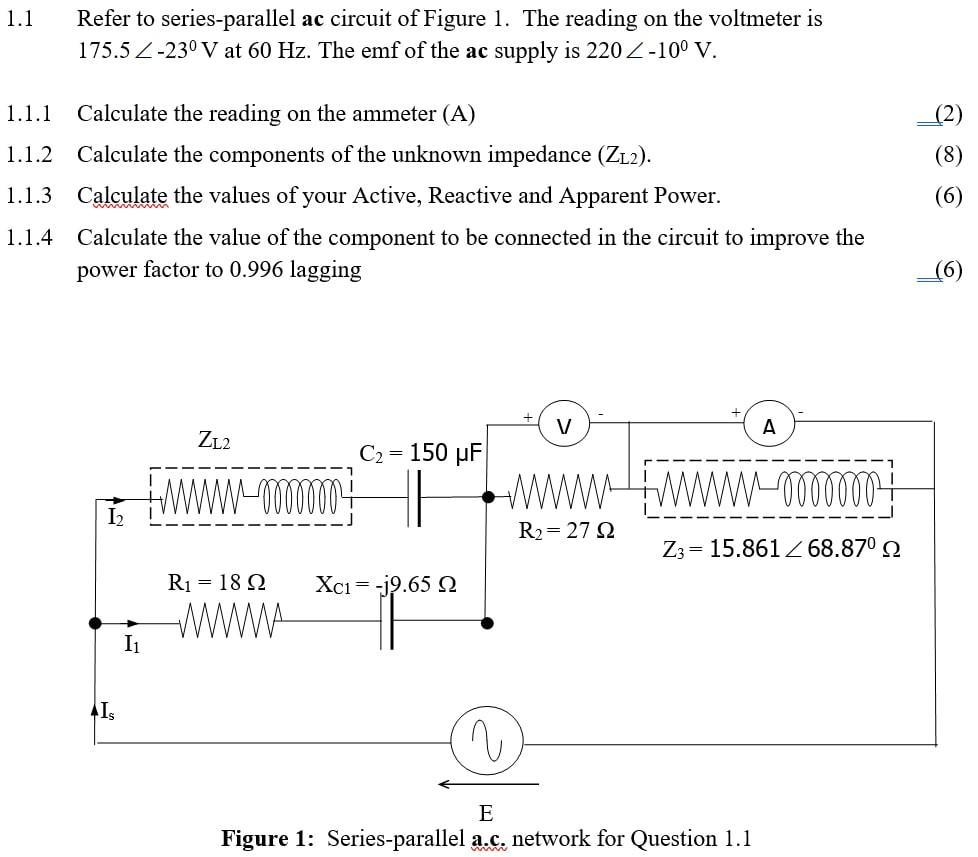 1.1 Refer to series-parallel ac circuit of Figure 1. The reading on the voltmeter is 175.5 Z-23 V at 60 Hz.