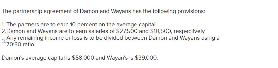 The partnership agreement of Damon and Wayans has the following provisions: 1. The partners are to earn 10