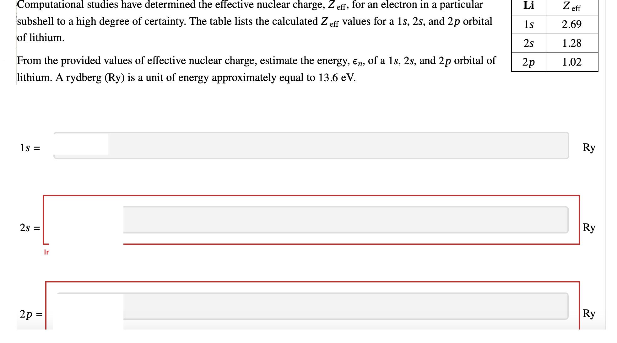 Computational studies have determined the effective nuclear charge, Z eff, for an electron in a particular