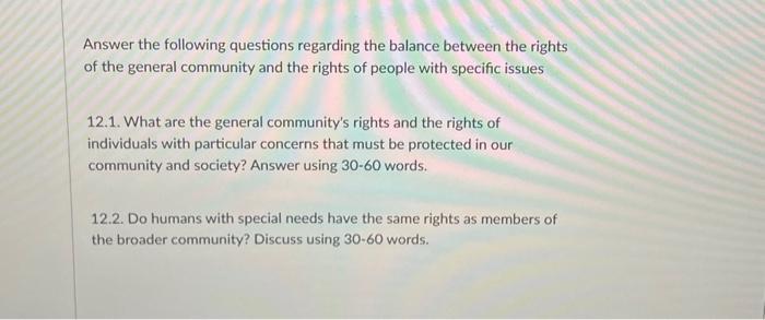 Answer the following questions regarding the balance between the rights of the general community and the