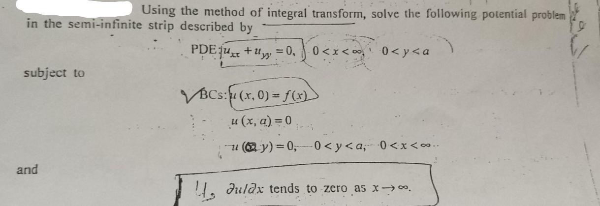 Using the method of integral transform, solve the following potential problem in the semi-infinite strip
