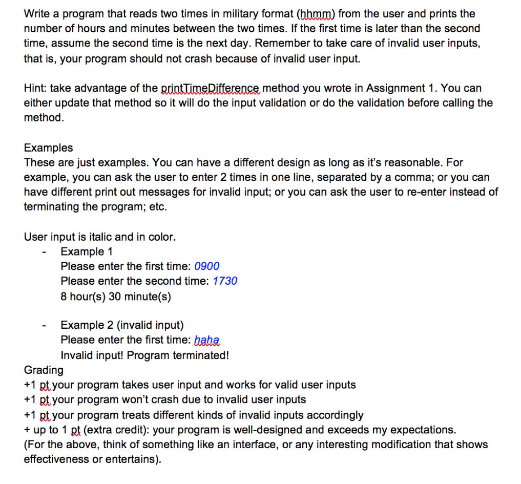 Write a program that reads two times in military format (hhmm) from the user and prints the number of hours