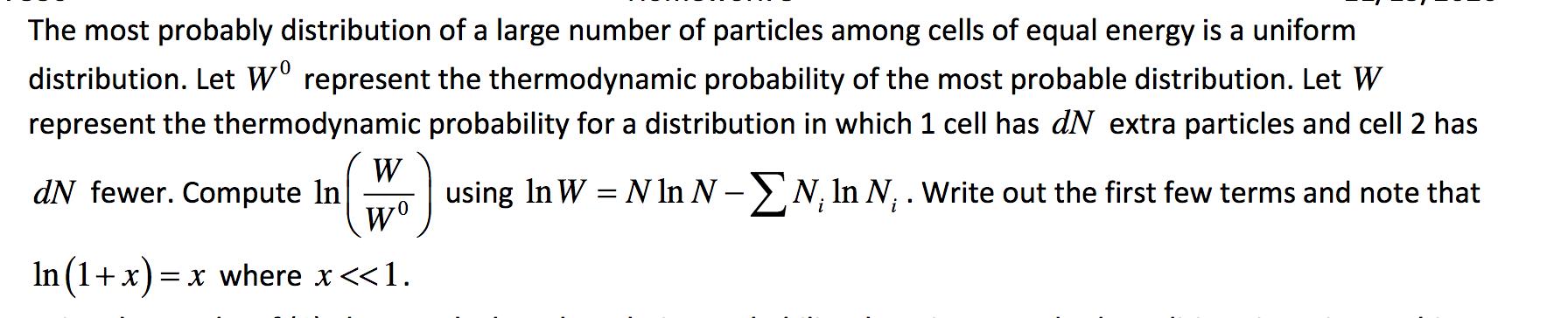 The most probably distribution of a large number of particles among cells of equal energy is a uniform