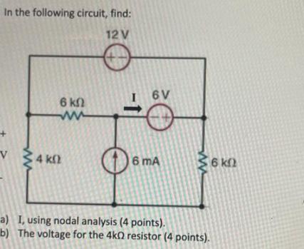 In the following circuit, find: 12 V V 6  ww 4  16 mA a) I, using nodal analysis (4 points). b) The voltage