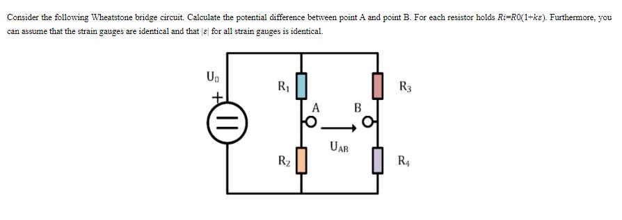 Consider the following Wheatstone bridge circuit. Calculate the potential difference between point A and