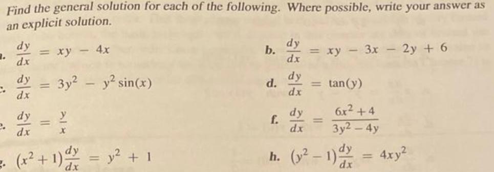 2. Find the general solution for each of the following. Where possible, write your answer as an explicit