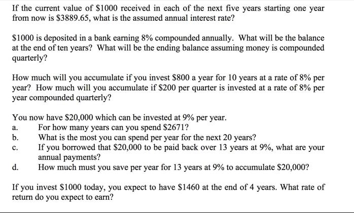 If the current value of $1000 received in each of the next five years starting one year from now is $3889.65,