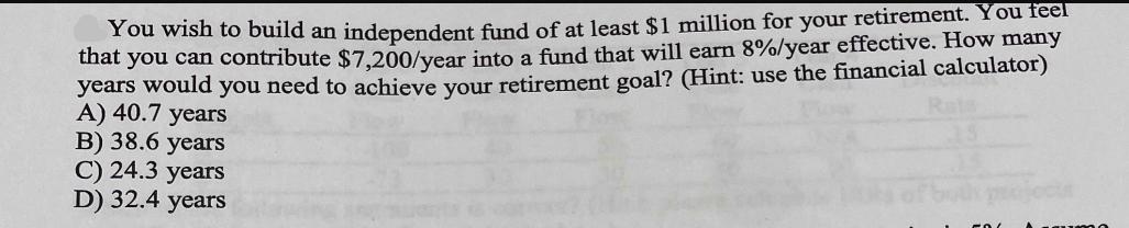 You wish to build an independent fund of at least $1 million for your retirement. You feel that you can