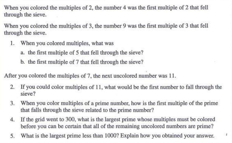 When you colored the multiples of 2, the number 4 was the first multiple of 2 that fell through the sieve.