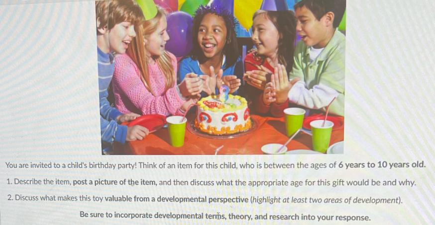 G 56 You are invited to a child's birthday party! Think of an item for this child, who is between the ages of