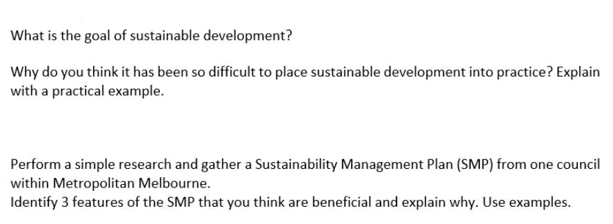 What is the goal of sustainable development? Why do you think it has been so difficult to place sustainable