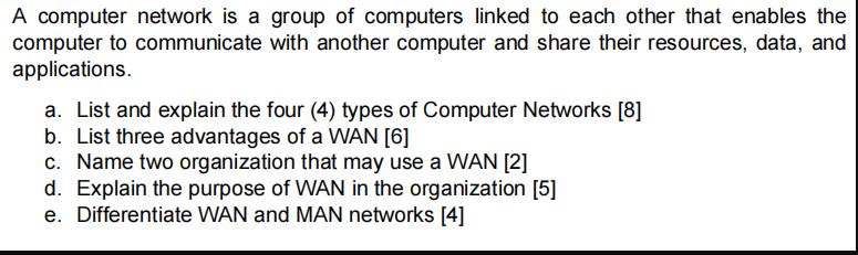 A computer network is a group of computers linked to each other that enables the computer to communicate with