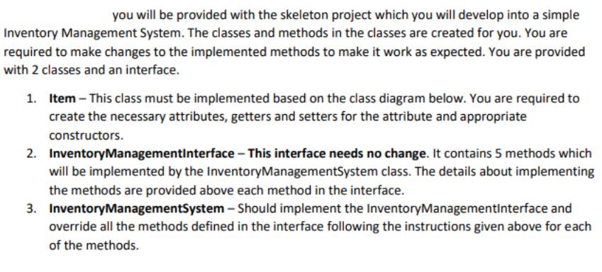 you will be provided with the skeleton project which you will develop into a simple Inventory Management