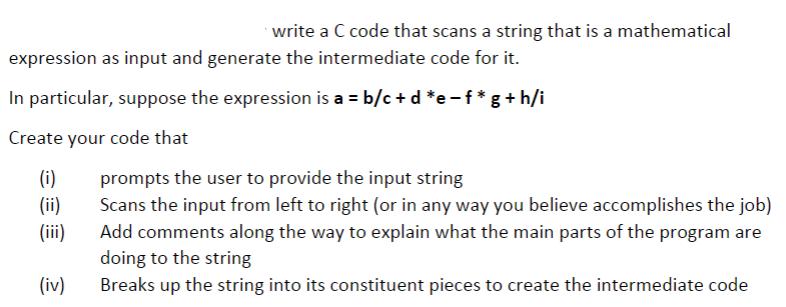 write a C code that scans a string that is a mathematical expression as input and generate the intermediate