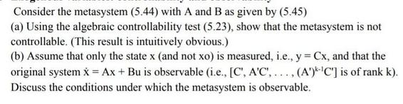 Consider the metasystem (5.44) with A and B as given by (5.45) (a) Using the algebraic controllability test