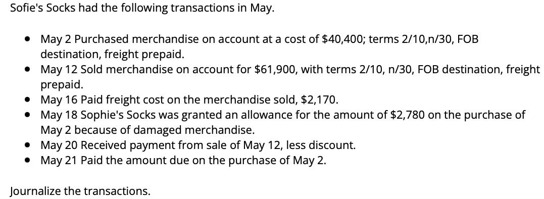 Sofie's Socks had the following transactions in May.  May 2 Purchased merchandise on account at a cost of