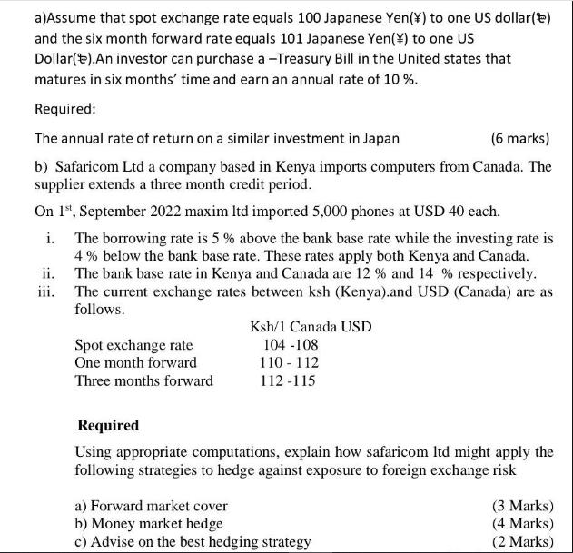 a) Assume that spot exchange rate equals 100 Japanese Yen () to one US dollar() and the six month forward