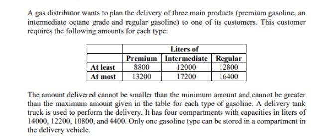 A gas distributor wants to plan the delivery of three main products (premium gasoline, an intermediate octane
