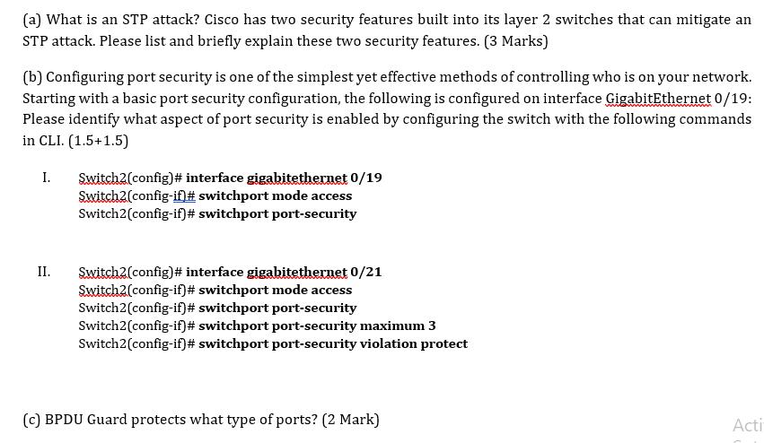 (a) What is an STP attack? Cisco has two security features built into its layer 2 switches that can mitigate