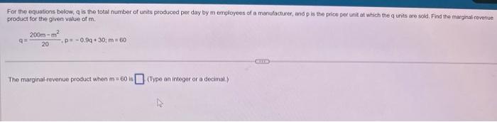 For the equations below, q is the total number of units produced per day by m employees of a manufacturer,