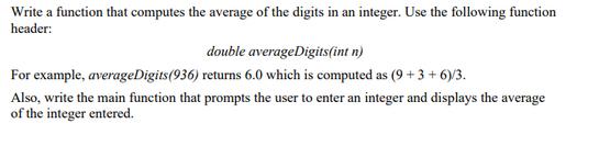 Write a function that computes the average of the digits in an integer. Use the following function header: