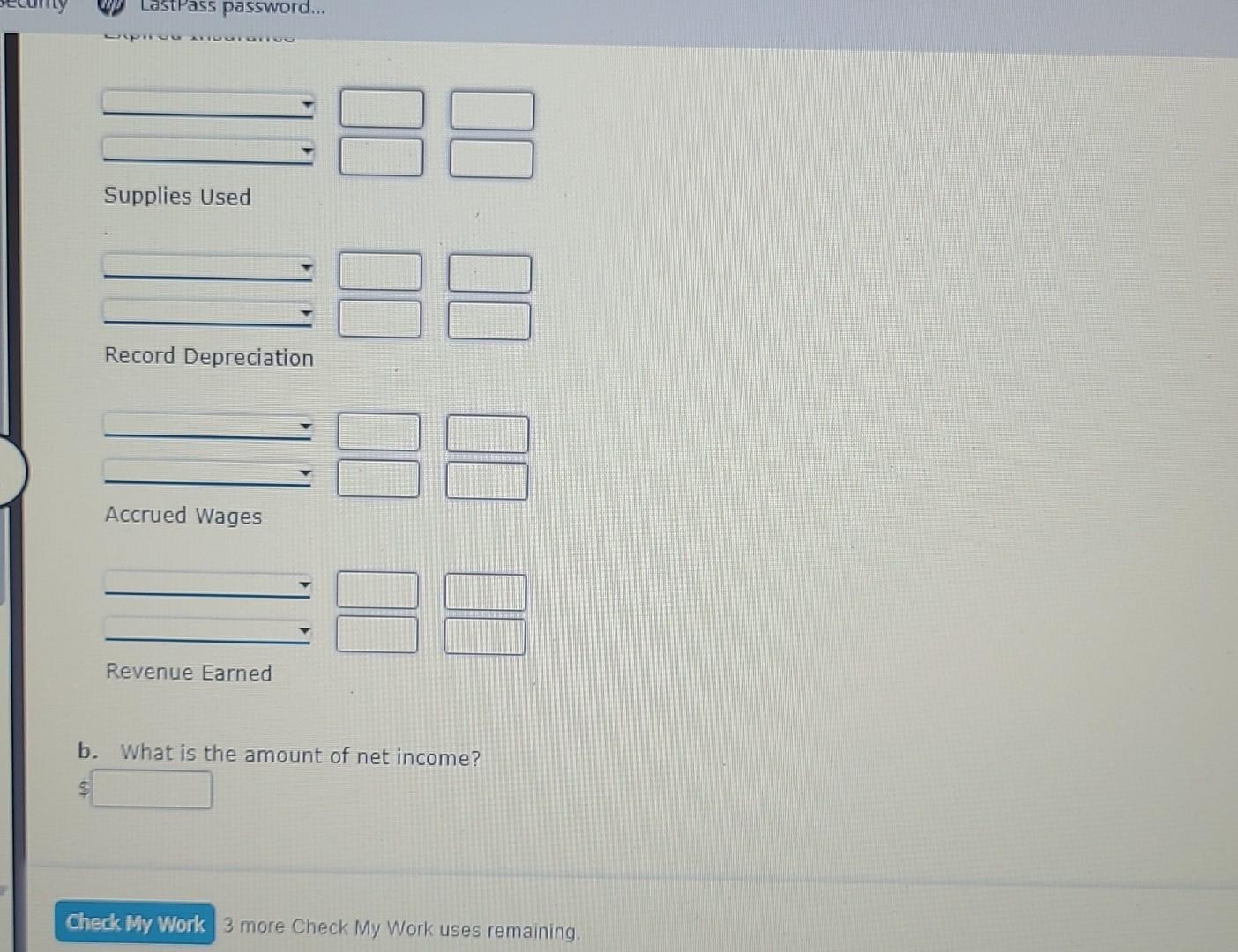 LastPass password... expireG ATTOOrarico Supplies Used Record Depreciation Accrued Wages Revenue Earned b.