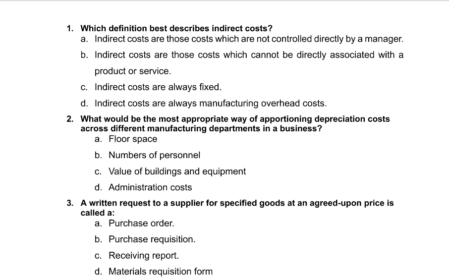 1. Which definition best describes indirect costs? a. Indirect costs are those costs which are not controlled