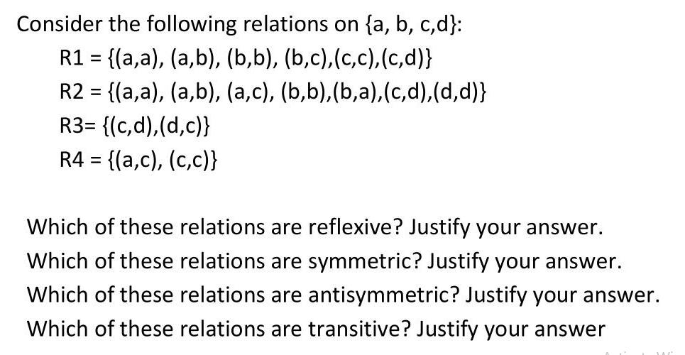 Consider the following relations on {a, b, c,d}: R1 = {(a,a), (a,b), (b,b), (b,c), (c,c), (c,d)} R2 = {(a,a),