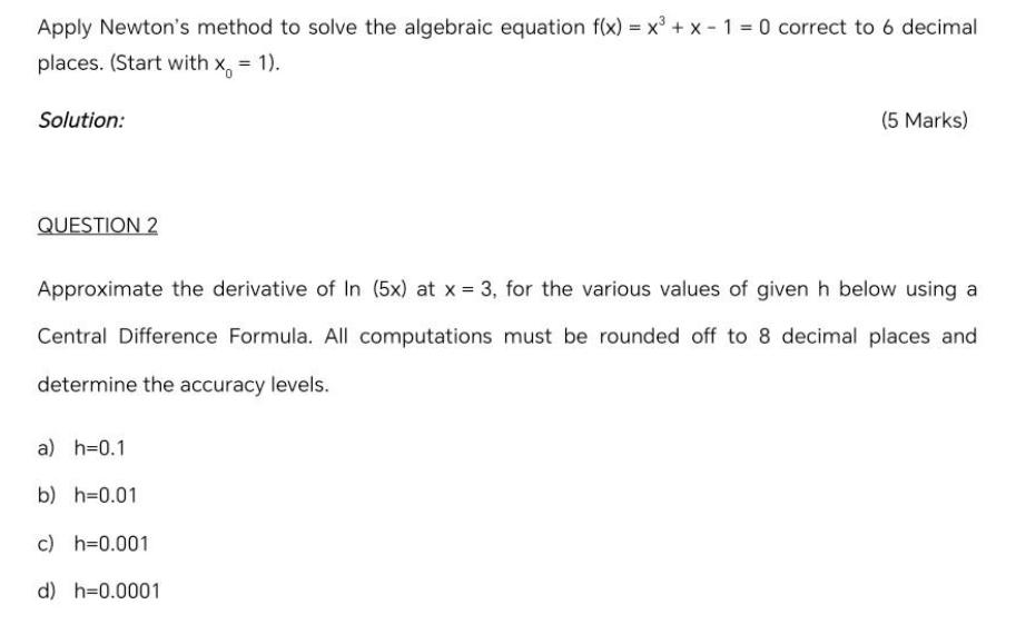 Apply Newton's method to solve the algebraic equation f(x) = x + x - 1 = 0 correct to 6 decimal places.