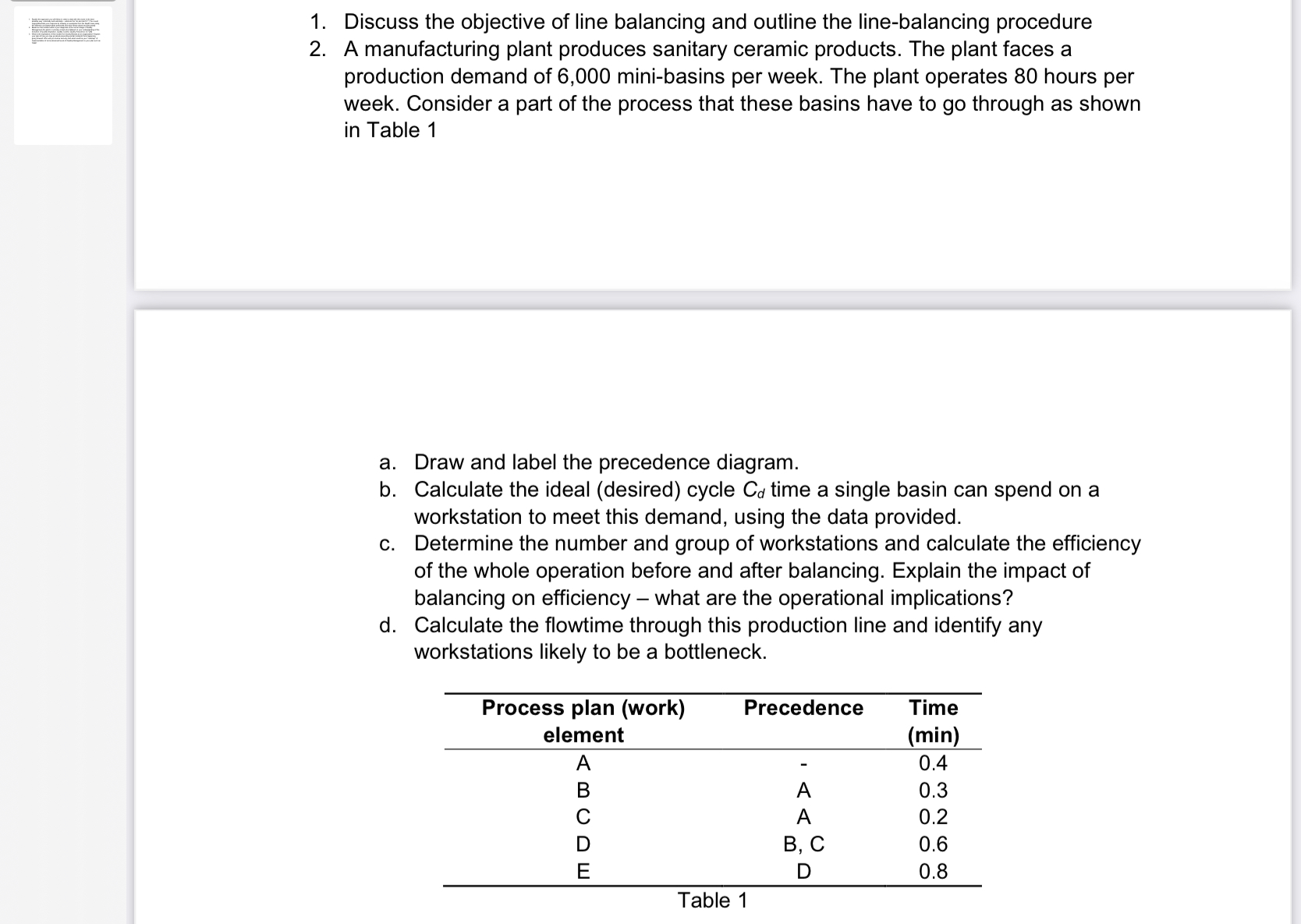 1. Discuss the objective of line balancing and outline the line-balancing procedure 2. A manufacturing plant