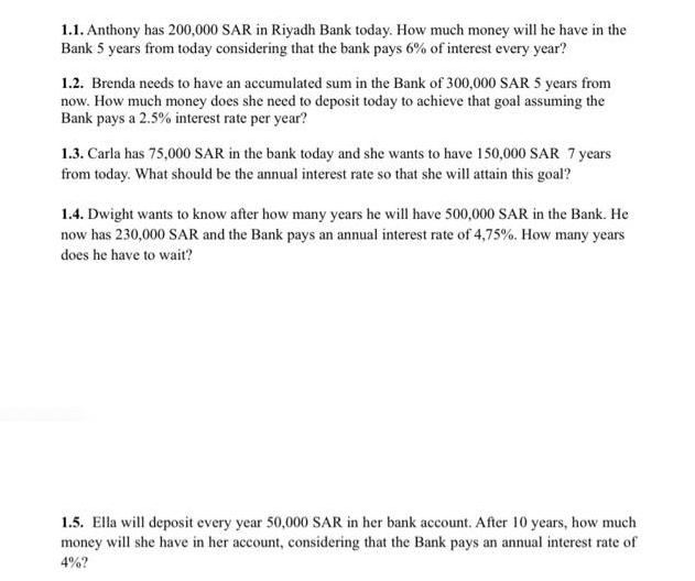 1.1. Anthony has 200,000 SAR in Riyadh Bank today. How much money will he have in the Bank 5 years from today