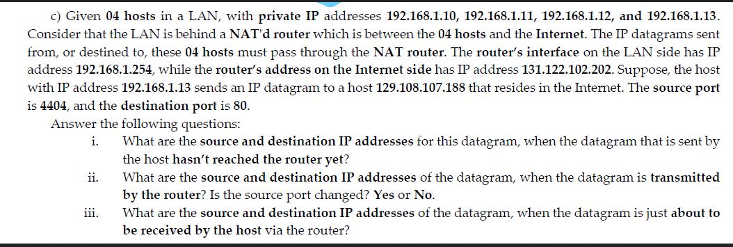 c) Given 04 hosts in a LAN, with private IP addresses 192.168.1.10, 192.168.1.11, 192.168.1.12, and