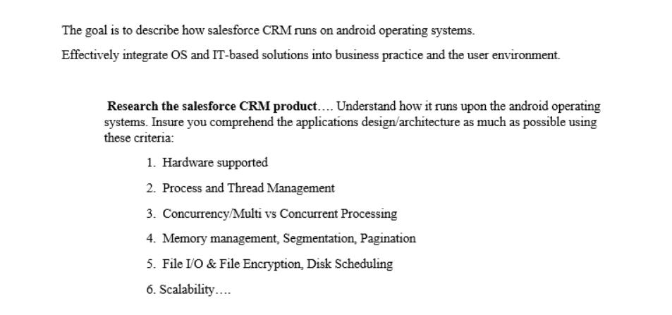 The goal is to describe how salesforce CRM runs on android operating systems. Effectively integrate OS and