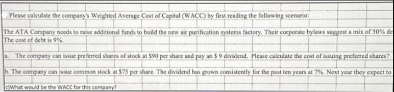Please calculate the company's Weighted Average Cost of Capital (WACC) by first reading the following