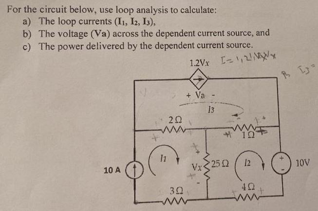 For the circuit below, use loop analysis to calculate: a) The loop currents (I1, I2, I3), b) The voltage (Va)