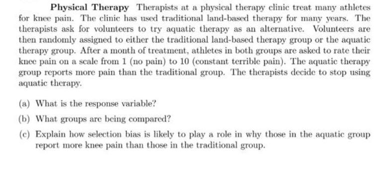 Physical Therapy Therapists at a physical therapy clinic treat many athletes for knee pain. The clinic has