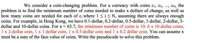 We consider a coin-changing problem. For a currency with coins C, C2, ..., CN, the problem is to find the