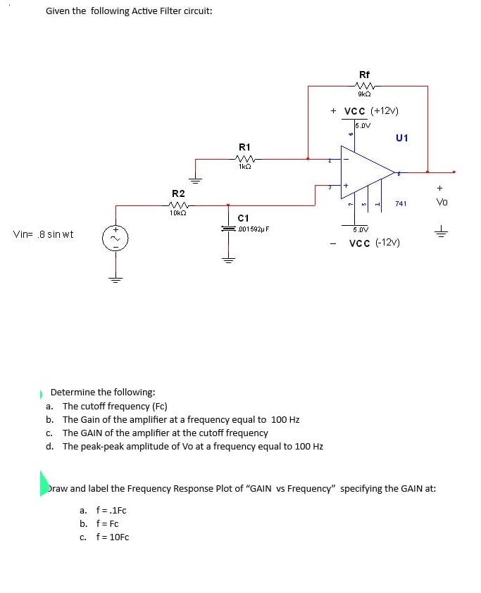 Given the following Active Filter circuit: Vin= 8 sin wt R2 ww 10k R1 m 1kQ C1 001592 F Determine the