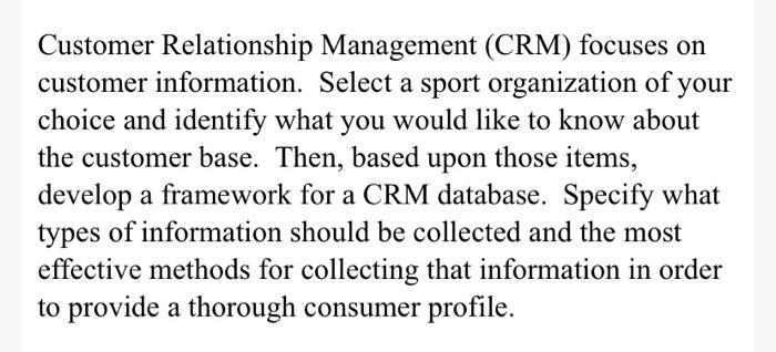 Customer Relationship Management (CRM) focuses on customer information. Select a sport organization of your