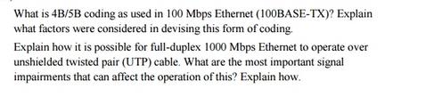 What is 4B/5B coding as used in 100 Mbps Ethernet (100BASE-TX)? Explain what factors were considered in