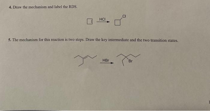 4. Draw the mechanism and label the RDS. HCI y 5. The mechanism for this reaction is two steps. Draw the key
