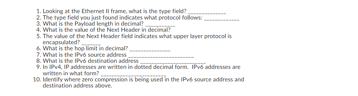 1. Looking at the Ethernet II frame, what is the type field? 2. The type field you just found indicates what