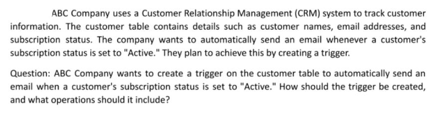 ABC Company uses a Customer Relationship Management (CRM) system to track customer information. The customer