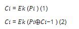 Ci = Ek (Pi) (1) Ci = Ek (Pi@Ci-1) (2)