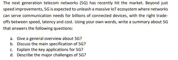 The next generation telecom networks (5G) has recently hit the market. Beyond just speed improvements, 5G is
