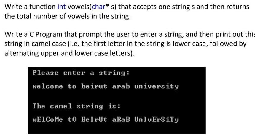 Write a function int vowels (char* s) that accepts one strings and then returns the total number of vowels in