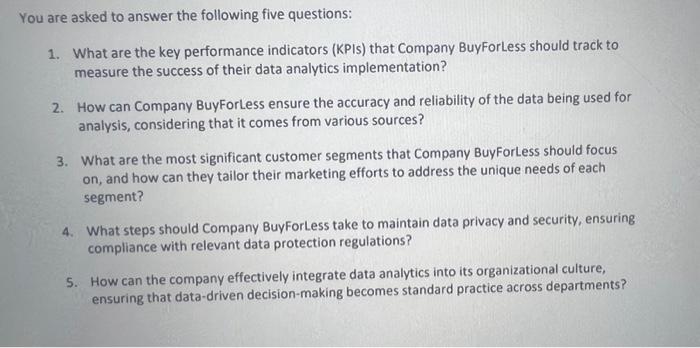 You are asked to answer the following five questions: 1. What are the key performance indicators (KPIs) that