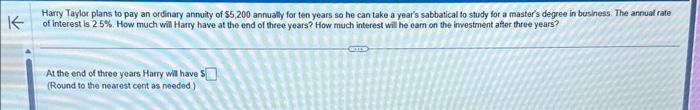 K Harry Taylor plans to pay an ordinary annuity of $5,200 annually for ten years so he can take a year's